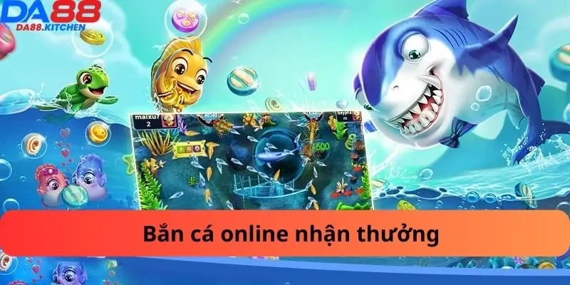 Bắn cá online đổi thưởng