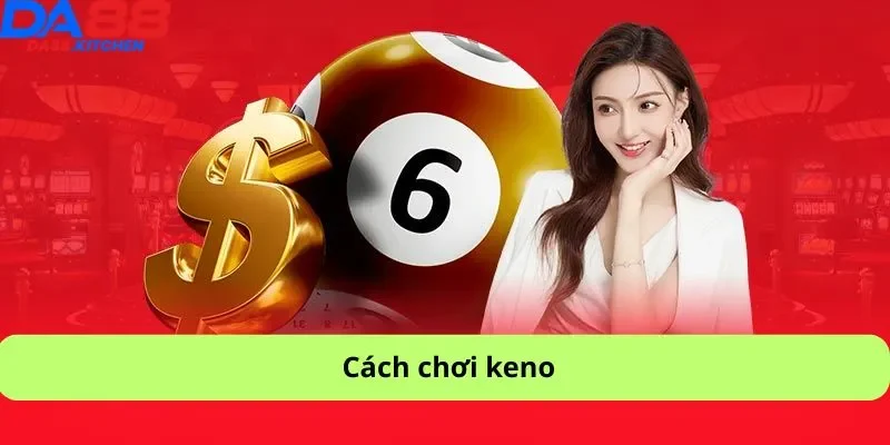 Cách chơi keno