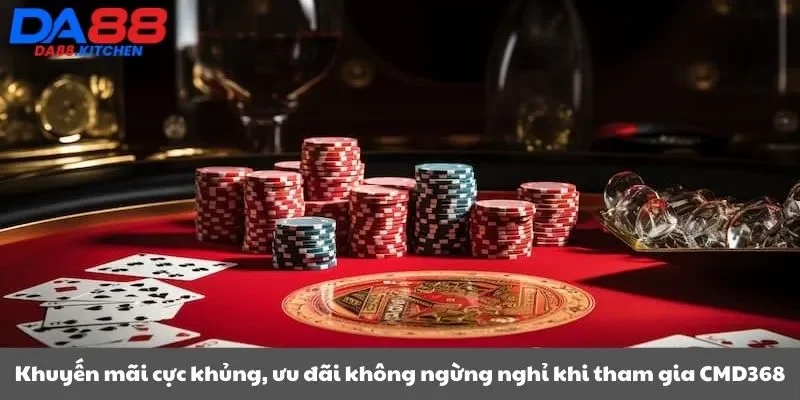 Khuyến mãi cực khủng, ưu đãi không ngừng nghỉ khi tham gia CMD368