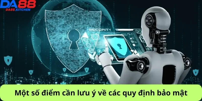 Một số điểm cần lưu ý về các quy định bảo mật