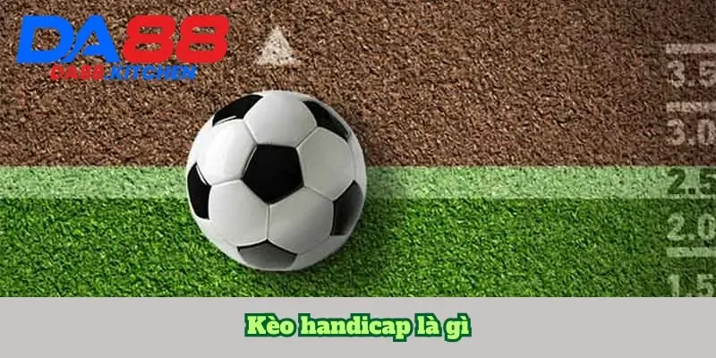 kèo handicap là gì