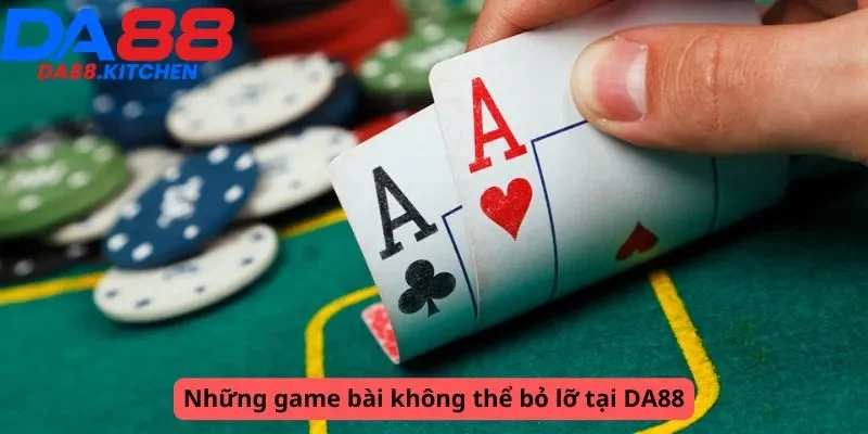 Các game bài không được bỏ lỡ