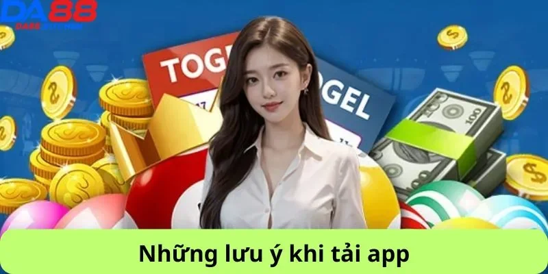 Những lưu ý khi tải app