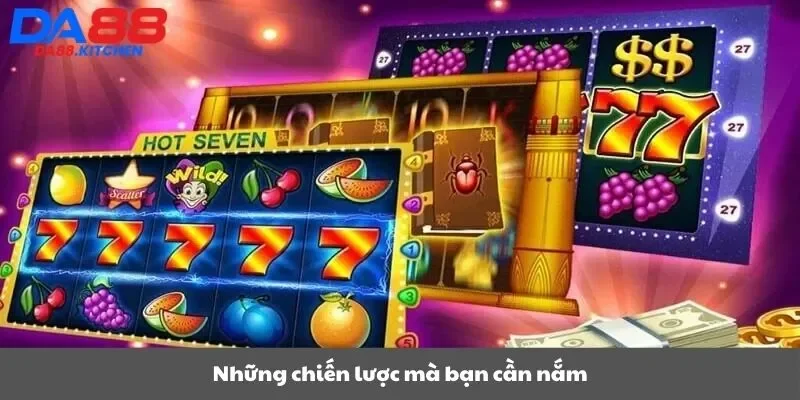 Những chiến lược mà bạn cần nắm