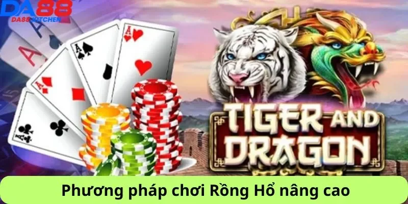 Phương pháp chơi Rồng Hổ nâng cao