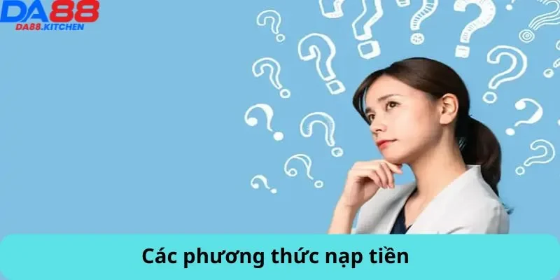 Các phương thức nạp tiền