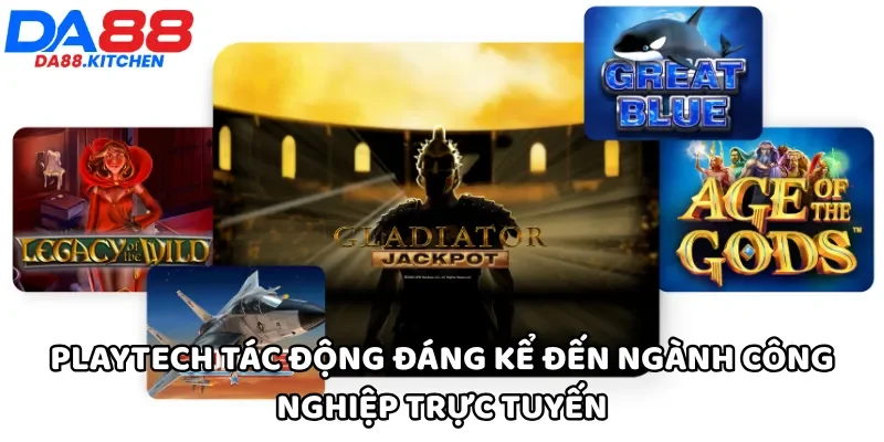 Playtech tác động đáng kể đến ngành công nghiệp trực tuyến