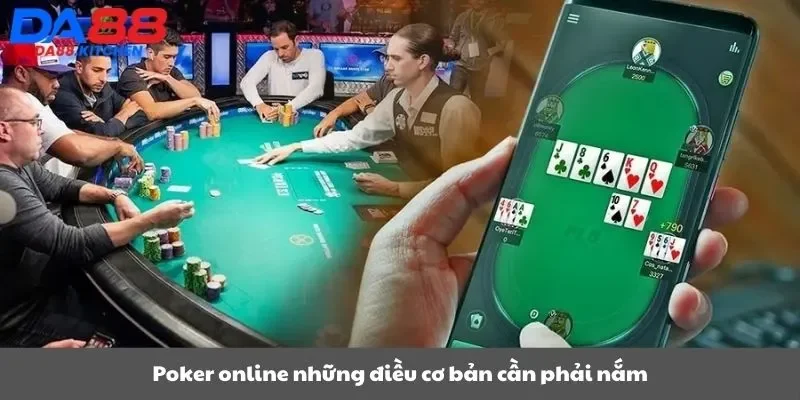 Poker online những điều cơ bản cần phải nắm