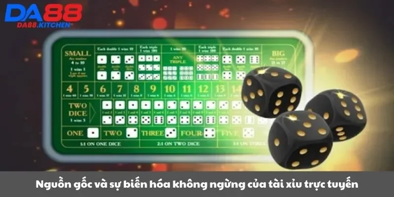 Nguồn gốc và sự biến hóa không ngừng của tài xỉu trực tuyến