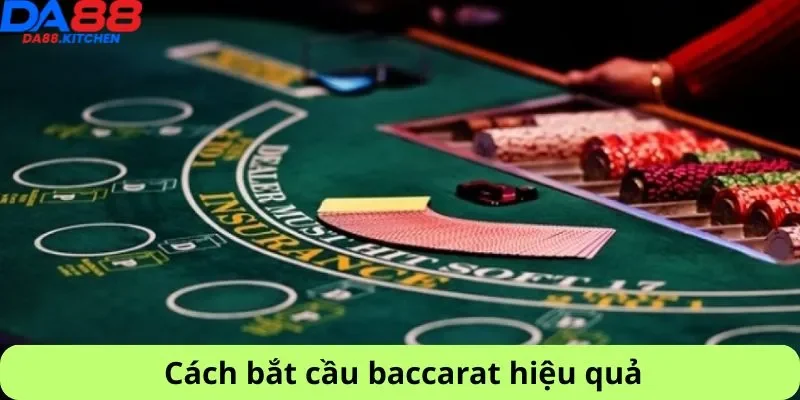 Cách bắt cầu baccarat hiệu quả