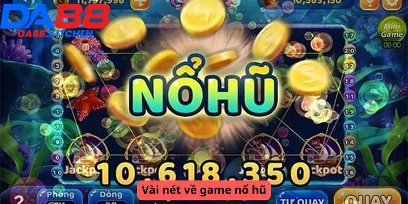Vài nét về nổ hũ